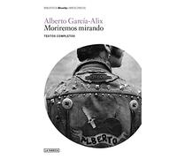 Moriremos Mirando.: Textos completos. (Blow Up)