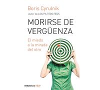 Morirse de vergüenza. | Boris Cyrulnik