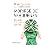 Morirse de vergüenza: El miedo a la mirada del otro (Clave)