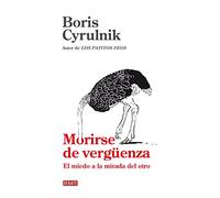 Morirse De Verguenza: El Miedo A La Mirada Del Otro