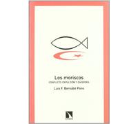 Moriscos,Los: Conflicto, Expulsion y Diaspora (Mayor)
