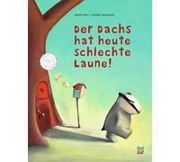 Moritz Petz Amélie Jacko Der Dachs hat heute schlechte Laune: Bilder (Tapa dura)
