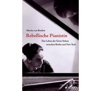 Moritz von Bred Rebellische Pianistin: Das Leben der Grete Sultan (Tapa blanda)