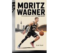 MORITZ WAGNER: FROM BERLIN’S COURTS TO NBA GLORY.