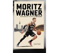 MORITZ WAGNER: FROM BERLIN’S COURTS TO NBA GLORY.
