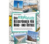 Moritz Wollert Der verrückteste Reiseführer für Nord- und Ostsee: Ve (Tapa dura)