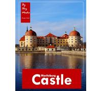 Moritzburg Castle: A Visual Journey Through Baroque Elegance and Stunning Surroundings - Photography of Germany's Historic Palace and Grounds