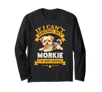 Morkie If I Cant Bring My Dog, I'm Not Going Funny Dog Dueño Manga Larga
