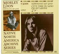 Morley, Loon - Northland My Land