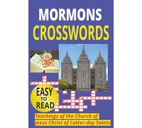 Mormon Crossword Adventures: Faith-Based LDS Puzzle Book for All Ages: Fun and Inspirational Crosswords on Prophets, Teachings, Scripture, and Church ... Families, Sunday School, and Faith Seekers