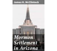 Mormon Settlement In Arizona (ebook)