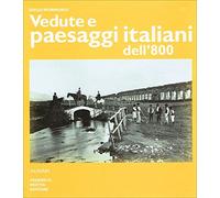 Mormorio Diego - Vedute E Paesaggi Italiani Dell'800
