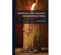 Morning and Evening Hymns for a Week