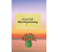Morning And Evening Journal: A Daily Journey of Reflection, Gratitude, and Positive Growth