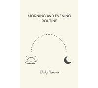 Morning and Evening Routine Planner: Live a Balanced and Intentional Life