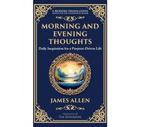 Morning and Evening Thoughts: Daily Inspiration for a Purpose-Driven Life (Deluxe Hardbound Edition): 77 (Library of Alexandria)
