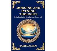 Morning and Evening Thoughts: Daily Inspiration for a Purpose-Driven Life (Large Print Deluxe Edition For Easy Reading): 77 (Library of Alexandria)