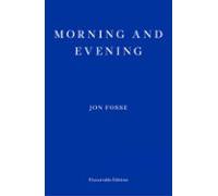 Morning And Evening - Winner Of The 2023 Nobel Prize In Literature (eb