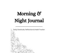 Morning and Night Journal: Daily Gratitude, Reflection and Habit Tracker