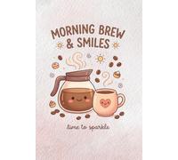 Morning Brew & Smiles Notebook: Cute Coffee Lover Journal | Funny Coffee Quote Lined Composition Notebook for School, Work, and Journaling | Perfect ... Baristas and Cafe Fans | 6x9 Inches 130 Pages
