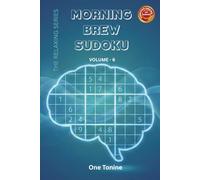 Morning Brew Sudoku: Volume 6: Computer-Verified Unique Solution | The Perfect Travel Companion | Boredom Buster: 100 Classic Sudoku Puzzles to Enjoy Anywhere, Anytime (The Relaxing Series)