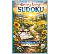 Morning Energy Sudoku - Medium Level Puzzles: Refreshing Sudoku Puzzles to Wake Your Mind, Boost Focus, and Start Your Day Strong. Portable 6 x 9 inches. (Brain Games)