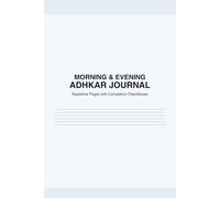 Morning & Evening Adhkar Journal: Repetitive Pages with Completion Checkboxes