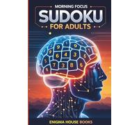 Morning Focus Sudoku for Adults: Daily Relaxing Logic Puzzles to Reduce Stress, Sharpen Thinking, and Start Your Day Calm
