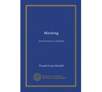 Morning: from Reveries of a bachelor