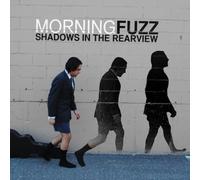 Morning Fuzz - Shadows in The Rearview