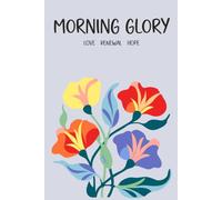 Morning Glory Love Renewal Hope: Lined Notebook, Floral Birth Month Journal, 6×9 Paperback, 120 Pages, September Flower