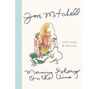 Morning Glory on the Vine. Early Songs and Drawings: early songs & drawings