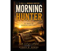 Morning Hunter: 31 Days of Seeking God First