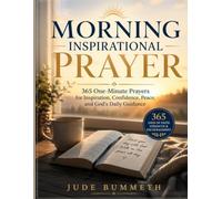 Morning Inspirational Prayer: 365 One-Minute Prayers for Inspiration, Confidence, Peace, and God's Daily Guidance