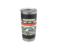 Morning Is Not My Time I'm A Proud Woodworker Tallador de madera Vaso térmico de acero inoxidable de doble pared
