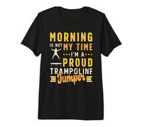 Morning Is Not My Time - Jersey de Cama elástica para Amantes del trampolín Camiseta Premium