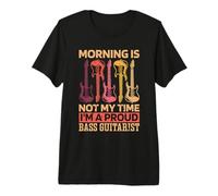 Morning Is Not My Time Soy un Bajista Orgulloso bajo Guitarrista Camiseta Premium