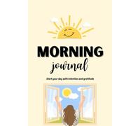 Morning Journal: A 90-Day Mindful Routine for Gratitude, Calm, and Clarity