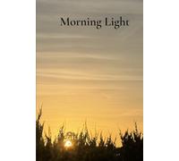 Morning Light: Minimal Lined Notebook and Journal | 6 x 9 for Work, School and Everyday Writing (Sunrise Series)
