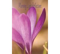 Morning Light Reflections: Guided Writing for Beginning Each Day with Focus and Gratitude