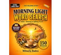 Morning Light Word Search Book for Adults Extra Large Print: 150 Uplifting Puzzles with 3,000+ Words for Sunrise, Garden, Spring and Wellness | Easy ... Included (Quiet Moments Puzzle Collection)