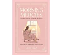 Morning Mercies: 30 Days to Start Your Day with God. Hope for the woman who wakes up tired