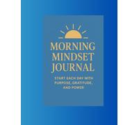 Morning Mindset Journal Daily Affirmations, Gratitude, and Goal Setting for a Positive Life 100-day guided journal