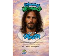 Morning Moments with the Master & Friendship with God: Two Life-Changing Devotionals in One Extraordinary Book
