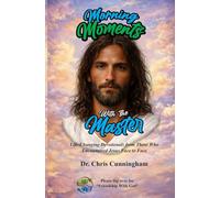 Morning Moments with the Master & Friendship with God: Two Life-Changing Devotionals in One Extraordinary Book