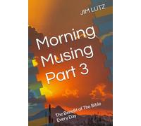Morning Musing Part 3: The Benefit of The Bible Every Day