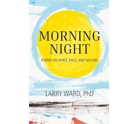 Morning Night: Poems on Spirit, Race, and Nature