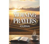 Morning Prayers Journal: 100 Christian Short Prayers , Reflection Pages, and Weekly Devotionals