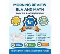 Morning Review: ELA and Math 1st Grade: 180 Days of Daily Spiral Review - One Page a Day Workbook for Phonics, Writing, Vocabulary, and Math Practice (Homeschool & Classroom Resource)