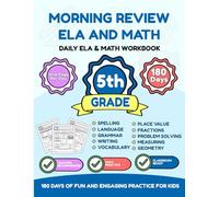 Morning Review: ELA & Math 5th Grade: 180 Days of Fractions, Decimals, Grammar & Reading Comprehension - Daily Spiral Review Workbook for Grade 5 (Ages 10-11)